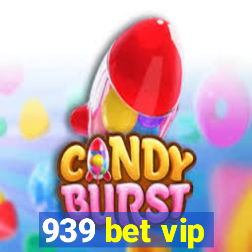 939 bet vip